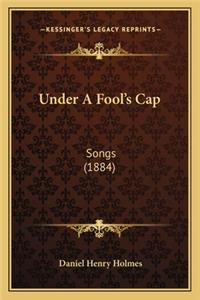 Under a Fool's Cap