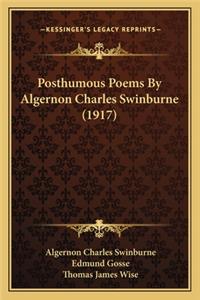 Posthumous Poems by Algernon Charles Swinburne (1917)