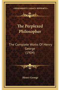 The Perplexed Philosopher
