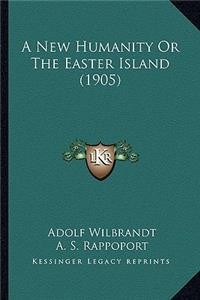 A New Humanity Or The Easter Island (1905)