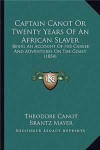 Captain Canot or Twenty Years of an African Slaver