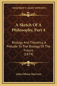 A Sketch of a Philosophy, Part 4