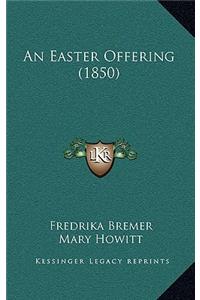 An Easter Offering (1850)