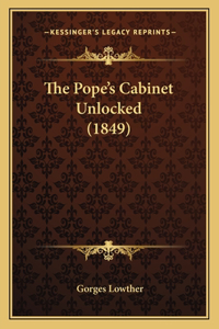 Pope's Cabinet Unlocked (1849)