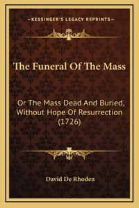 The Funeral Of The Mass
