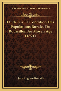 Etude Sur La Condition Des Populations Rurales Du Roussillon Au Moyen Age (1891)