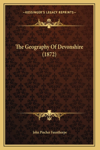 The Geography Of Devonshire (1872)