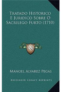 Tratado Historico E Juridico Sobre O Sacrilego Furto (1710)