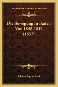 Die Bewegung In Baden Von 1848-1849 (1852)