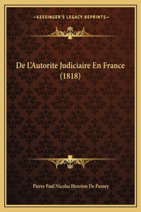 De L'Autorite Judiciaire En France (1818)