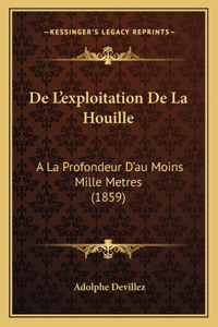 De L'exploitation De La Houille