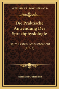 Die Praktische Anwendung Der Sprachphysiologie
