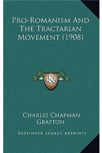 Pro-Romanism And The Tractarian Movement (1908)