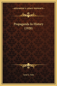 Propaganda In History (1920)