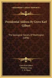 Presidential Address By Grove Karl Gilbert