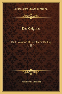 Des Origines