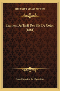 Examen Du Tarif Des Fils De Coton (1881)