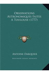 Observations Astronomiques Faites A Toulouse (1777)