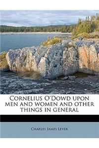 Cornelius O'Dowd Upon Men and Women and Other Things in General Volume 1