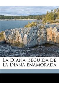 La Diana. Seguida de La Diana Enamorada