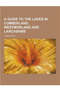 A Guide to the Lakes in Cumberland, Westmorland and Lancashire