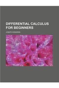 Differential Calculus for Beginners