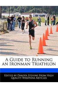 A Guide to Running an Ironman Triathlon