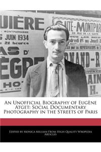 An Unofficial Biography of Eugene Atget