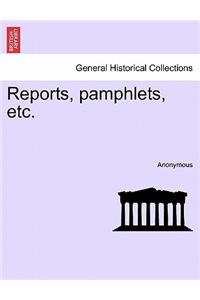 Reports, Pamphlets, Etc.