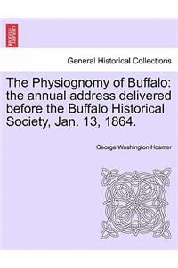 The Physiognomy of Buffalo: The Annual Address Delivered Before the Buffalo Historical Society, Jan. 13, 1864.