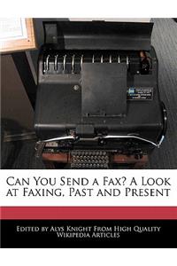 Can You Send a Fax? a Look at Faxing, Past and Present