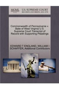 Commonwealth of Pennsylvania V. State of West Virginia U.S. Supreme Court Transcript of Record with Supporting Pleadings