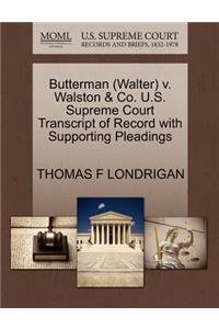 Butterman (Walter) V. Walston & Co. U.S. Supreme Court Transcript of Record with Supporting Pleadings