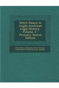 Select Essays in Anglo-American Legal History, Volume 3