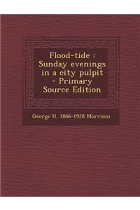 Flood-Tide: Sunday Evenings in a City Pulpit