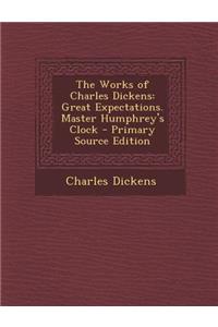 The Works of Charles Dickens: Great Expectations. Master Humphrey's Clock