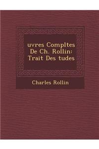 Uvres Completes de Ch. Rollin