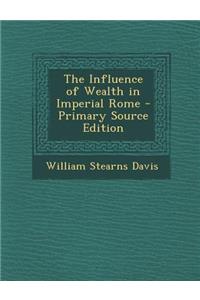 The Influence of Wealth in Imperial Rome