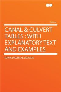 Canal & Culvert Tables: With Explanatory Text and Examples