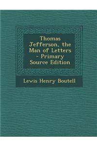 Thomas Jefferson, the Man of Letters