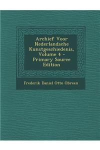 Archief Voor Nederlandsche Kunstgeschiedenis, Volume 4