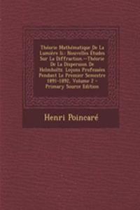 Theorie Mathematique de La Lumiere II.