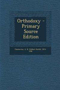 Orthodoxy - Primary Source Edition