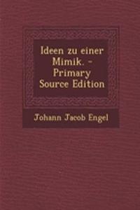 Ideen Zu Einer Mimik. - Primary Source Edition