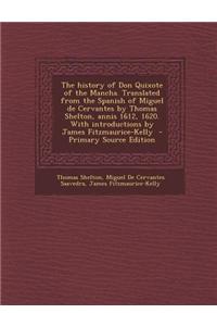 The History of Don Quixote of the Mancha. Translated from the Spanish of Miguel de Cervantes by Thomas Shelton, Annis 1612, 1620. with Introductions b