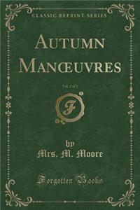 Autumn Manoeuvres, Vol. 2 of 3 (Classic Reprint)