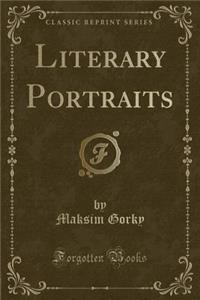 Literary Portraits (Classic Reprint)