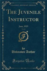 The Juvenile Instructor, Vol. 60