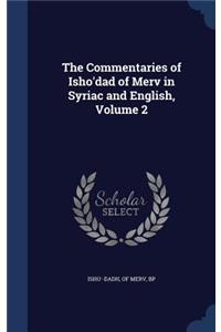 The Commentaries of Isho'dad of Merv in Syriac and English, Volume 2