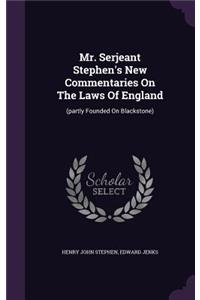 Mr. Serjeant Stephen's New Commentaries on the Laws of England